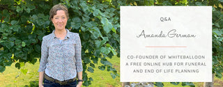 Q&A with Amanda German of Whiteballoon Funeral Planning Hub