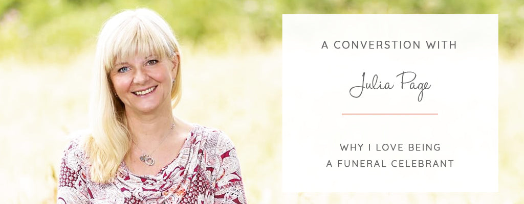 Julia Page: Why I Love Being a Funeral Celebrant
