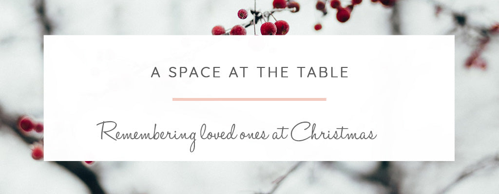 A Space at the Table... Remembering Loved Ones at Christmas
