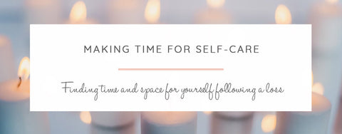 Making time for self-care following a bereavement