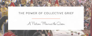 The Power of Collective Grief... A Nation Mourns The Queen