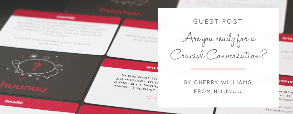 Guest Post by huunuu: Are You Ready for a Crucial Conversation?