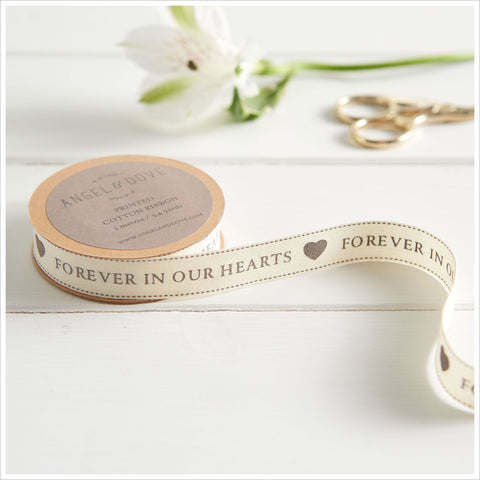 'Forever In Our Hearts' Printed Natural Cotton Ribbon - 5m or 25m Roll - Angel & Dove